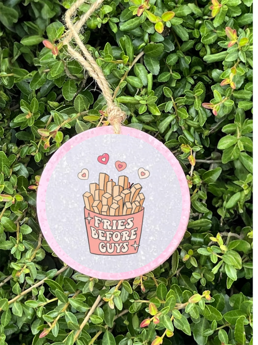 Fries Before Guys, Duh!